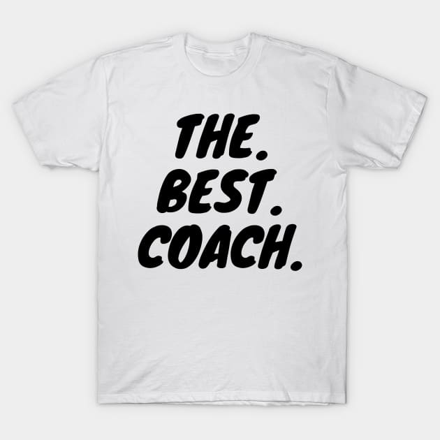 The Best Coach T-Shirt by KarOO